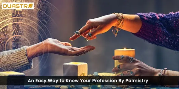 An Easy Way to Know Your Profession By Palmistry